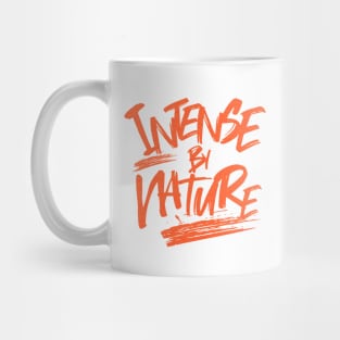 Intense By Nature Quote Motivational Inspirational Mug